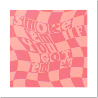 Smoke ‘Em If You Got ‘Em - Pink Posters and Art